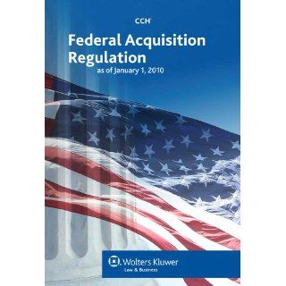 Federal Acquisition Regulation (FAR) as of 01/2010: CCH Editorial Staff: 9780808022480: Books