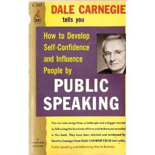 How to Develop Self Confidence And Influence People By Public Speaking: Dale Carnegie: 9780671746070: Books