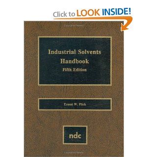 Industrial Solvents Handbook, 5th Ed., Fifth Edition: 9780815514138: Science & Mathematics Books @