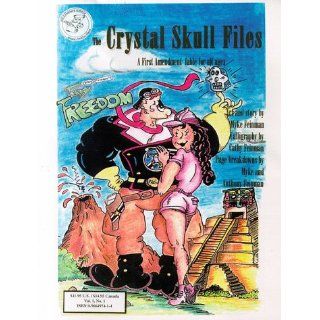 The Crystal Skull Files : A First Amendment Fable for All Ages: Myke Feinman: 9780966497410: Books