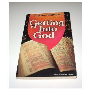 Getting Into God: Practical Guidelines to the Christian Life: D. Stuart Briscoe: Books