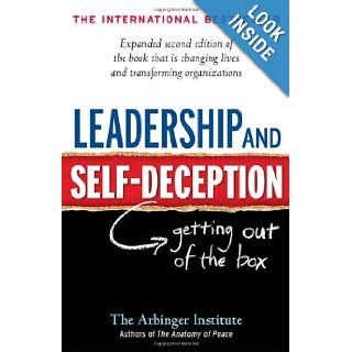 Leadership and Self Deception: Getting out of the Box: Arbinger Institute: 9781576759776: Books