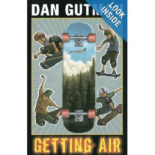 Getting Air: Dan Gutman: 9780689876806: Books