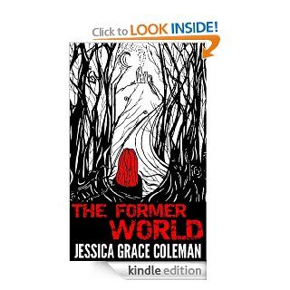 The Former World (A Little Forest Paranormal Mystery) eBook: Jessica Grace Coleman: Kindle Store