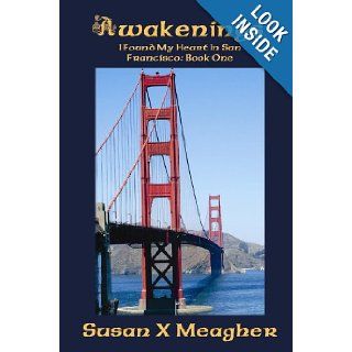 Awakenings : I Found My Heart in San Francisco Book One: Susan X Meagher: 9780977088515: Books