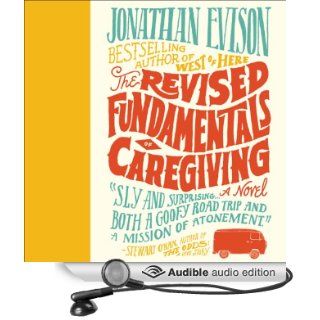 Revised Fundamentals of Caregiving (Audible Audio Edition): Jonathan Evison, Jeff Woodman: Books