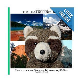 Ricky goes to Greater Montana: Ricky goes to Yellowstone & Glacier National Parks, Devils Tower & Mount Rushmore (The Tales of Ricky Raccoon) (Volume 5): M. Moose: 9781492855316: Books