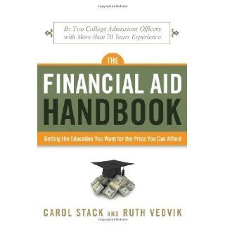 The Financial Aid Handbook Getting the Education You Want for the Price You Can Afford by Stack, Carol, Vedvik, Ruth [Career Press, 2011] (Paperback): Books