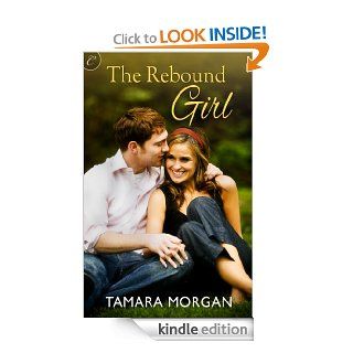 The Rebound Girl (Getting Physical)   Kindle edition by Tamara Morgan. Romance Kindle eBooks @ .