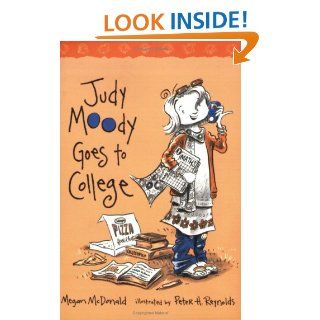 Judy Moody Goes to College: Megan McDonald, Peter H. Reynolds: 9781406317527: Books
