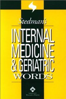 Stedman's Internal Medicine and Geriatric Words: 9780781738323: Medicine & Health Science Books @
