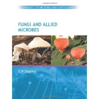 Fungi and Allied Microbes: Dr. O P Sharma: 9780071329897:  Children's Books