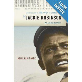 I Never Had It Made: An Autobiography of Jackie Robinson: Jackie Robinson, Alfred Duckett: Books