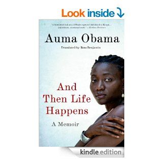 And Then Life Happens: A Memoir eBook: Auma Obama, Ross Benjamin: Kindle Store