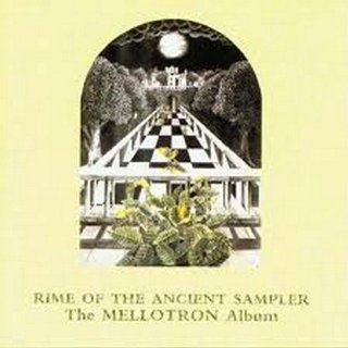 Rime of the Ancient Sampler   The Mellotron Album: Music