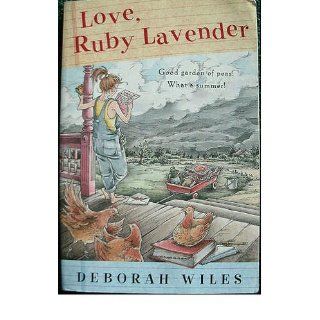 Love, Ruby Lavender: Deborah Wiles: 9780152054786:  Children's Books
