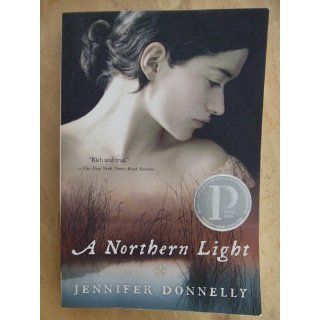 A Northern Light Jennifer Donnelly 9780152053109 Books