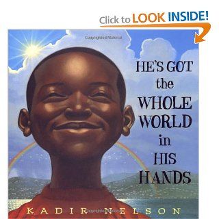He's Got the Whole World in His Hands Kadir Nelson 9780803728509  Kids' Books