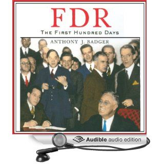FDR: The First Hundred Days (Audible Audio Edition): Anthony J. Badger, William Hughes: Books