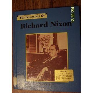 The Importance of Richard Nixon: Roger Barr: 9781560060352: Books