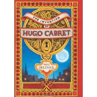 The Invention of Hugo Cabret: Brian Selznick: 9780439813785:  Kids' Books