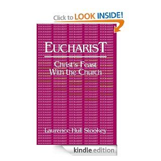 Eucharist Christ's Feast with the Church eBook Laurence Hull Stookey Kindle Store