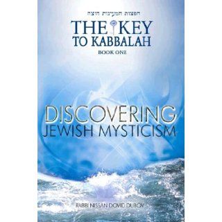 Discovering Jewish Mysticism (Key to Kabbalah): Nissan Dovid Dubov: 9780971312951: Books