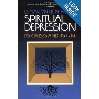 Spiritual Depression: Its Causes and Its Cure: David Martyn Lloyd Jones: 9780802813879: Books