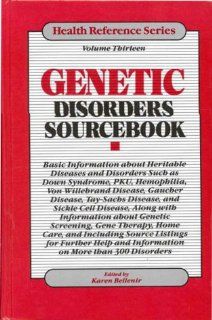 Genetic Disorders Sourcebook: Basic Information About Heritable Diseases and Disorders Such As Down Synd Rome, Pku, Hemophilia, Von WillebrandTay Sachs d (Health Reference Series): 9780780800342: Medicine & Health Science Books @
