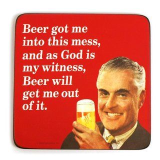 Cool Coaster 'Beer got me into this mess, and as God is my witness, Beer will get me out of it.': Kitchen & Dining