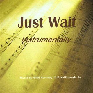 Just Wait Instrumentally: Music