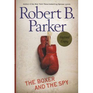 The Boxer and the Spy: Robert B. Parker: 9780399247750: Books