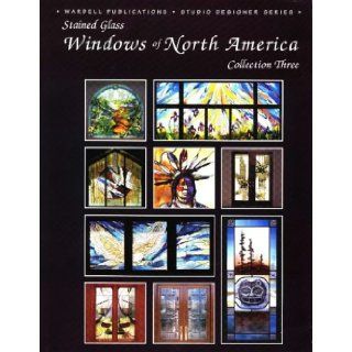 Windows of North America   Stained Glass (Studio Designer Series): Wardell Publications, 9 Art Glass Studios: 9780919985247: Books