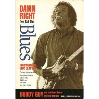Damn Right I've Got The Blues: Donald Wilcock, Buddy Guy: 9780942627138: Books