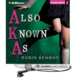 Also Known As: AKA, Book 1 (Audible Audio Edition): Robin Benway: Books