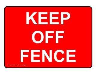 Keep Off Fence Sign TRE 13647 Restricted Access : Business And Store Signs : Office Products