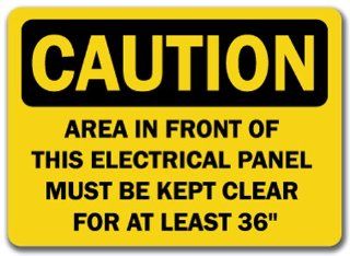 Caution Sign   Area In Front Of This Electrical Panel Must Be Kept Clear For At Least 36"   10" x 14" OSHA Safety Sign: Home Improvement