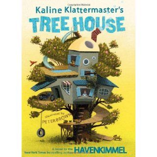 Kaline Klattermaster's Tree House: Haven Kimmel, Peter Brown:  Kids' Books