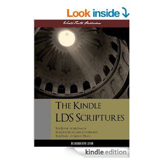 The Kindle LDS Scriptures (Special Kindle Enabled Edition): The Kindle Book of Mormon / The Kindle Doctrine and Covenants / The Kindle Pearl of Great Price(ILLUSTRATED) (Latter Day Saints) eBook: Joseph Smith Jr., Latter Day Saints  LDS Classics: Kindle St