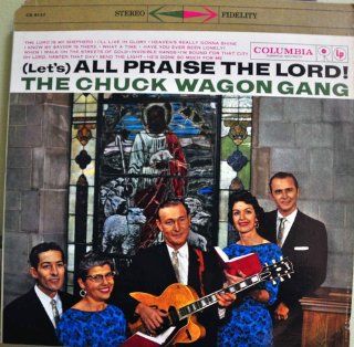 (Let's) ALL PRAISE THE LORD!   The Chuck Wagon Gang: Music
