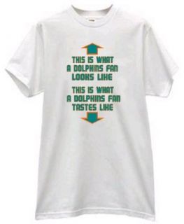 GO DOLPHINS   WHAT A FAN LOOKS LIKE AND TASTES LIKE   HARDCORE FOOTBALL FAN T SHIRT: Clothing