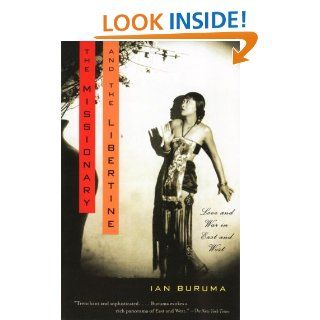 The Missionary and the Libertine: Love and War in East and West (Vintage)   Kindle edition by Ian Buruma. Politics & Social Sciences Kindle eBooks @ .