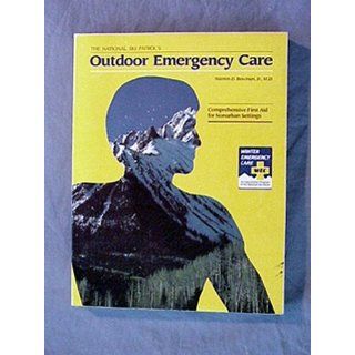 Outdoor Emergency Care: Comprehensive Prehospital Care for Nonurban Settings (9780763717155): Warren D. Bowman, Lawrence S. Leff, National Ski Patrol: Books