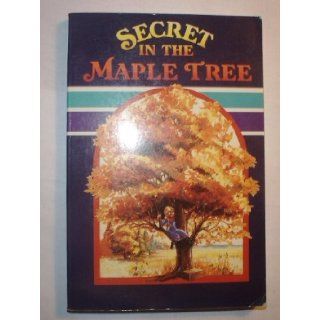 Secret in the Maple Tree (A Beka Book Reading Program): Unknown: Books