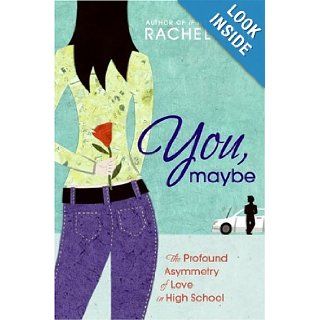 You, Maybe: The Profound Asymmetry of Love in High School: Rachel Vail: 9780060569174:  Children's Books