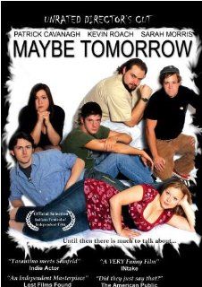 Maybe Tomorrow: Patrick Cavanagh, Sarah Morris, Kevin Roach, Jascha Updike, Niki Hurrle Warner, Tristan Ross, Kenny White, Harry Masengale: Movies & TV