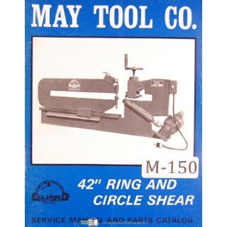 May Tool Co. 42 Inch Ring and Circle Shear Service and Parts Manual: May Tool Co.: Books