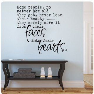 Some people no matter how old they get never lose their beauty they merely move it from their faces into their hearts Wall Decal Sticker Art Mural Home Dcor Quote  