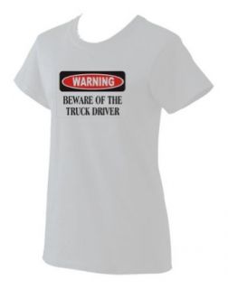 BEWARE OF THE TRUCK DRIVER Ladies T Shirt (Various Colors Avail) Clothing