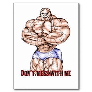 Bodybuilding: Don't Mess With Me Clothing & Gifts Postcards